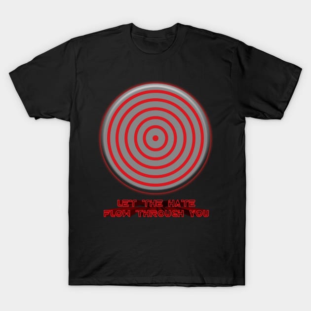 Master Control - Let The Hate Flow Through You T-Shirt by HellraiserDesigns